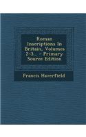 Roman Inscriptions in Britain, Volumes 2-3... - Primary Source Edition