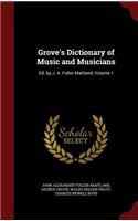 Grove's Dictionary of Music and Musicians: Ed. by J. A. Fuller Maitland, Volume 1