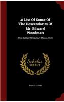 A List Of Some Of The Descendants Of Mr. Edward Woodman