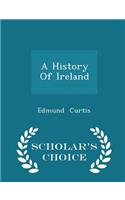 A History of Ireland - Scholar's Choice Edition