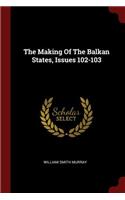 Making Of The Balkan States, Issues 102-103