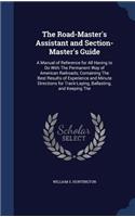 The Road-Master's Assistant and Section-Master's Guide