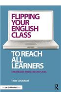 Flipping Your English Class to Reach All Learners
