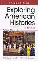 Exploring American Histories, Value Edition, Volume 2 & Thinking Through Sources for Exploring American Histories Volume 2