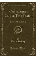 Canteening Under Two Flags