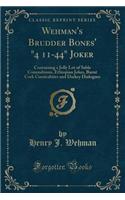 Wehman's Brudder Bones' 