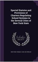Special Statutes and Provisions of Charters Regulating School Systems in the Several Cities of New York State
