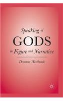 Speaking of Gods in Figure and Narrative