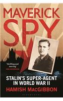 Maverick Spy: Stalin's Super-Agent in World War II