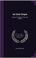 An Irish Utopia