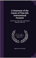 Summary of the Career of Tom Gill, International Forester