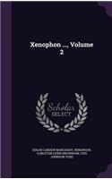 Xenophon ..., Volume 2