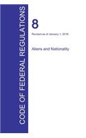 CFR 8, Aliens and Nationality, January 01, 2016 (Volume 1 of 1)