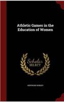 ATHLETIC GAMES IN THE EDUCATION OF WOMEN