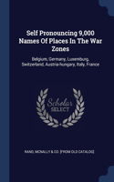 Self Pronouncing 9,000 Names Of Places In The War Zones