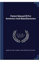 Patent Manuel [!] For Inventors And Manufacturers