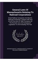 General Laws Of Massachusetts Relating To Railroad Corporations
