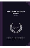 Book of the Royal Blue, Monthly; Volume 4
