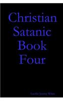 Christian Satanic Book Four