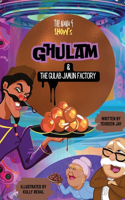 Ghulam & The Gulab Jamun Factory