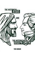 Historical Jesus and the Historical Joseph Smith