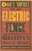 Don't Whiz on an Electric Fence