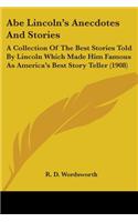 Abe Lincoln's Anecdotes And Stories