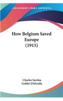 How Belgium Saved Europe (1915)