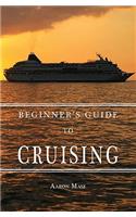 Beginners Guide to Cruising: your personal planning guide(English)