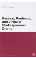 Passion, Prudence, and Virtue in Shakespearean Drama