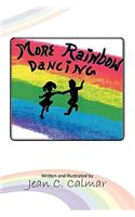 More Rainbow Dancing: (English)