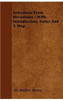 Selections from Herodotus - With Introduction, Notes and a Map