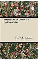 Reforms; Their Difficulties And Possibilities: (English)