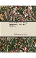 Ludwig Van Beethoven - String Quartet No.12 - Op.18 No.12 - A Full Score