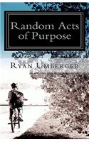 Random Acts of Purpose