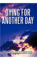Dying for Another Day