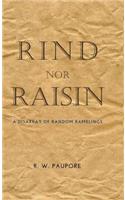 Rind nor Raisin