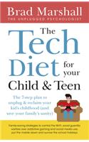 The Tech Diet for Your Child & Teen: The 7-Step Plan to Unplug & Reclaimyour Kid's Childhood (and Your Family's Sanity)