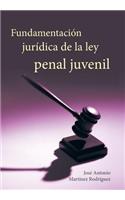 Fundamentacion Juridica de La Ley Penal Juvenil