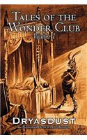 Tales of the Wonder Club, Vol. I of III by Alexander Huth, Fiction, Fantasy