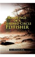 Ramblings of a Charmed Circle Flyfisher