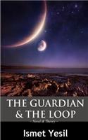 The Guardian & The Loop: the beginning of the future/ the future of the beginning(English)