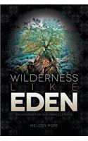 Wilderness Like Eden