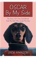 Oscar by My Side: The Story of a Tiny Dachshund and the Girl Who Loved the Sea