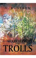 Searching for Trolls