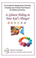 Is Gluten Hiding In Your Kid's Things?