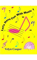 Let's Have Fun With Music 1
