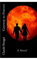 Gateway to Forever: (English)