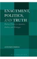 Enactment, Politics, and Truth