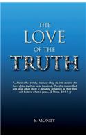 Love of the truth: The Great Deception has begun. Are you ready? The drift into deception is easy... comfortable... maybe even popular. "Don't be deceived. This book w